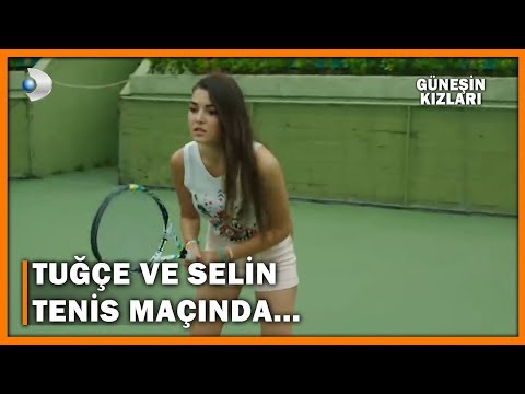 Tuğçe ve Selin Tenis Maçı Yapıyor! - Güneşin Kızları 2.Bölüm