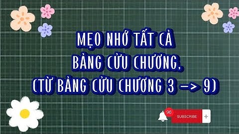 MẸO NHỚ BẢNG CỬU CHƯƠNG NHANH NHẤT | Giáo viên làng TV