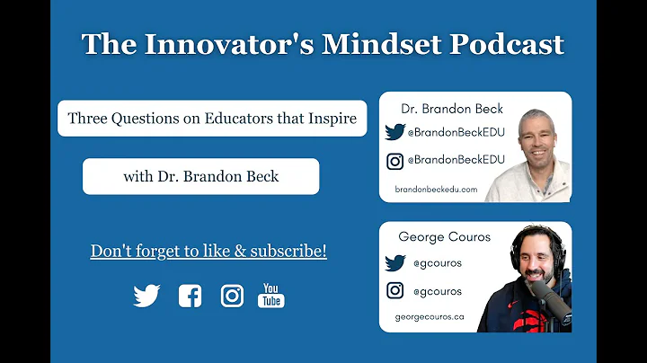 3 Questions on Educators that Inspire with Dr. Bra...