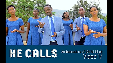 HE CALLS! New VIDEO Ambassadors of Christ Choir 2020, Copyright Reserved