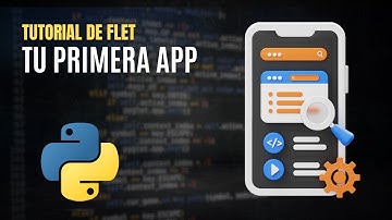 Cómo Crear tu Primera Aplicación Móvil con Flet