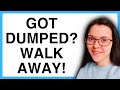The power of walking away after being dumped