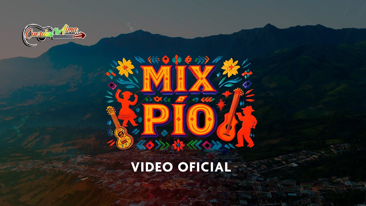 Cuerdas Del Alma - Mix Pío (Video Oficial)