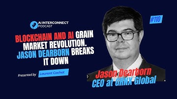 Blockchain and AI Grain Market Revolution. Jason Dearborn Breaks It Down
