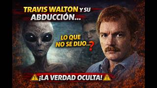 El Caso Travis Walton Lo Que No Se Dio A Conocer De Su Abducción