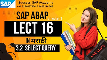 SAP ABAP LECT 16 : SELECT QUERY || SAP ABAP IN मराठी ||SUCCESS SAP ACADEMY.