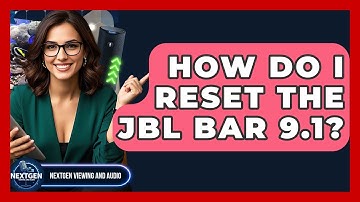 How Do I Reset The JBL Bar 9.1? - NextGen Viewing and Audio