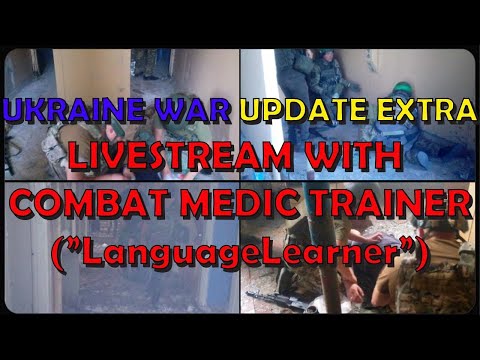 Livestream w/ Combat Medic Trainer in Ukraine ("LanguageLearner")