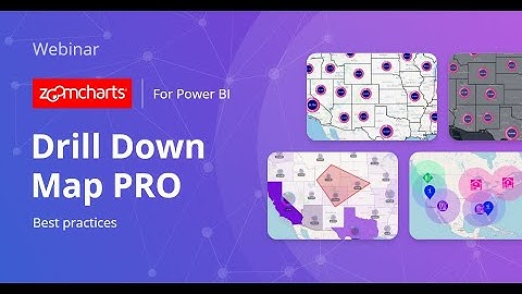 WEBINAR | Power BI | Best Practices For Mastering Drill Down Map Pro