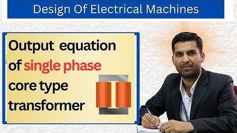 Output equation of Single phase transformer #designofelectricalmachines #sdyelgatte