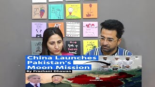 Pak Reacts China Launches Pakistan's Moon Mission | What will Pakistan do on the Moon? | By Prashant