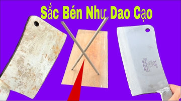 Làm Cách Nào Để Mài Dao / Chúng Sắc Bén Như Dao Cạo Trong 2 Phút