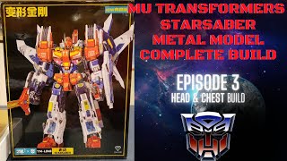 MU Metal Model Transformers Starsaber Complete Build Episode 3 Head & Chest Build