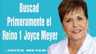 Buscad Primeramente el Reino 1 Joyce Meyer | JoyceMeyer 2023 Buscad Primeramente el Reino 1 Joyce Meyer | JoyceMeyer 2023