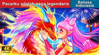 Pacarku adalah naga legendaris ✨ Dongeng Bahasa Indonesia 🌛 WOA - Indonesian Fairy Tales