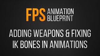 DEPRECATED: FPS AnimBP v2 Tutorial: Adding a new weapon and fixing incorrect IK bone placement screenshot 1