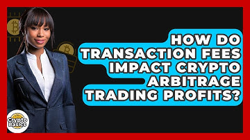 How Do Transaction Fees Impact Crypto Arbitrage Trading Profits? - CryptoBasics360.com