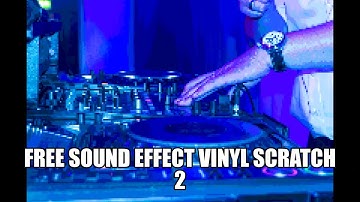Free Sound Effect Vinyl Scratch 2