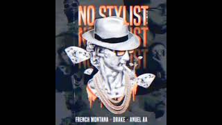 NO STYLIST REMIX, ANUEL AA,FRENCH MONTANA, DRAKE