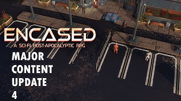 Encased Sci-Fi RPG Major Content Update 4 (Part 4)