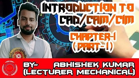LECTURE-1#CAD/CAM#Introduction to CAD/CAM(CH.1, PART-1)##MECH.ENGG.4thSEM#UPBTE
