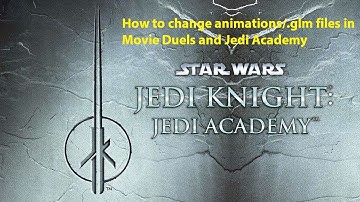Tutorial: How to change animations/.glm files in Jedi Academy or Movie Duels!
