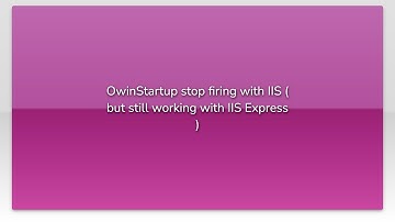 OwinStartup stop firing with IIS ( but still working with IIS Express )