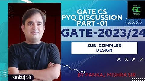 Compiler Design PYQs Complete Revision (Part 01) | GATE 2023/24 | By Pankaj Sir #gate2023 #compiler