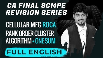 CA FINAL CELLULAR MFG ROCA RANK ORDER CLUSTER ALGORITHM + 1 SUM FULL ENGLISH BY CA SANKALP KANSTIYA