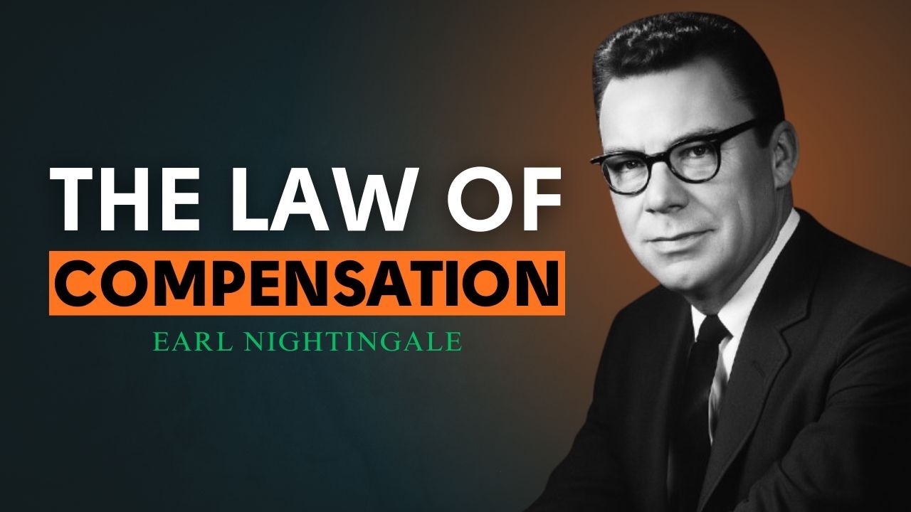 The Law of Compensation | Earl Nightingale Motivation
