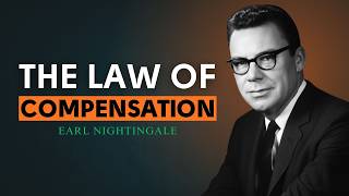 The Law of Compensation | Earl Nightingale Motivation