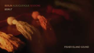 Video thumbnail of "Beirut - Fisher Island Sound - BER-ABQ Version (Official Audio)"