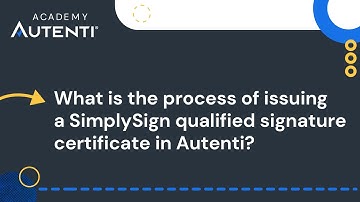 What is the process of issuing a SimplySign certificate in Autenti? | #13 Autenti Academy