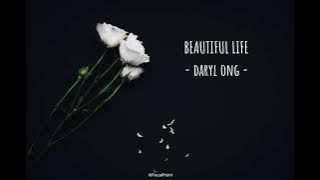 Beautiful Life (Lyrics) - Daryl Ong 🦋