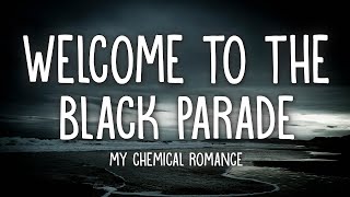 My Chemical Romance - Welcome To The Black Parade (Lyrics) | 25min