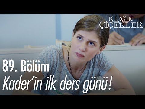 Kader'in ilk ders günü! - Kırgın Çiçekler 89. Bölüm