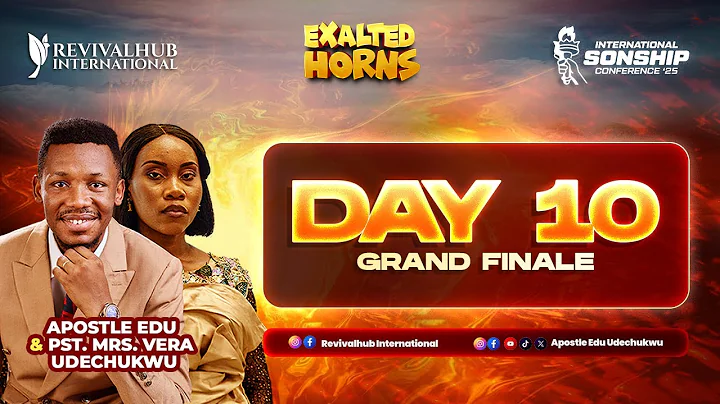 INTERNATIONAL SONSHIP CONFERENCE '25 ||EXALTED HORNS || DAY 10 || GRAND FINALE || 19TH OCT 2025