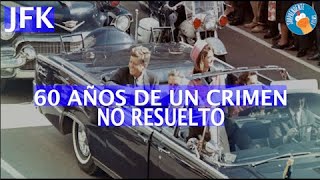 JFK - 60 AÑOS DE UN CRIMEN NO RESUELTO