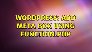 Wordpress: add meta box using function.php
