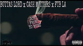 Buttas Lord x Cash Matters x Ftb La x Dont front yo move