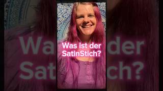 🧵🪡 Was ist ein SatinStich? Liebst Du ihn auch so sehr wie ich?