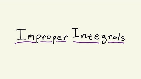 Video 15 - Improper Integrals Part 1 - Math 31-01 Summer 2020