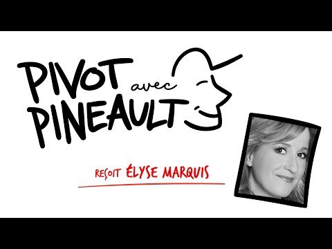 Pivot avec Pineault #88 Élyse Marquis