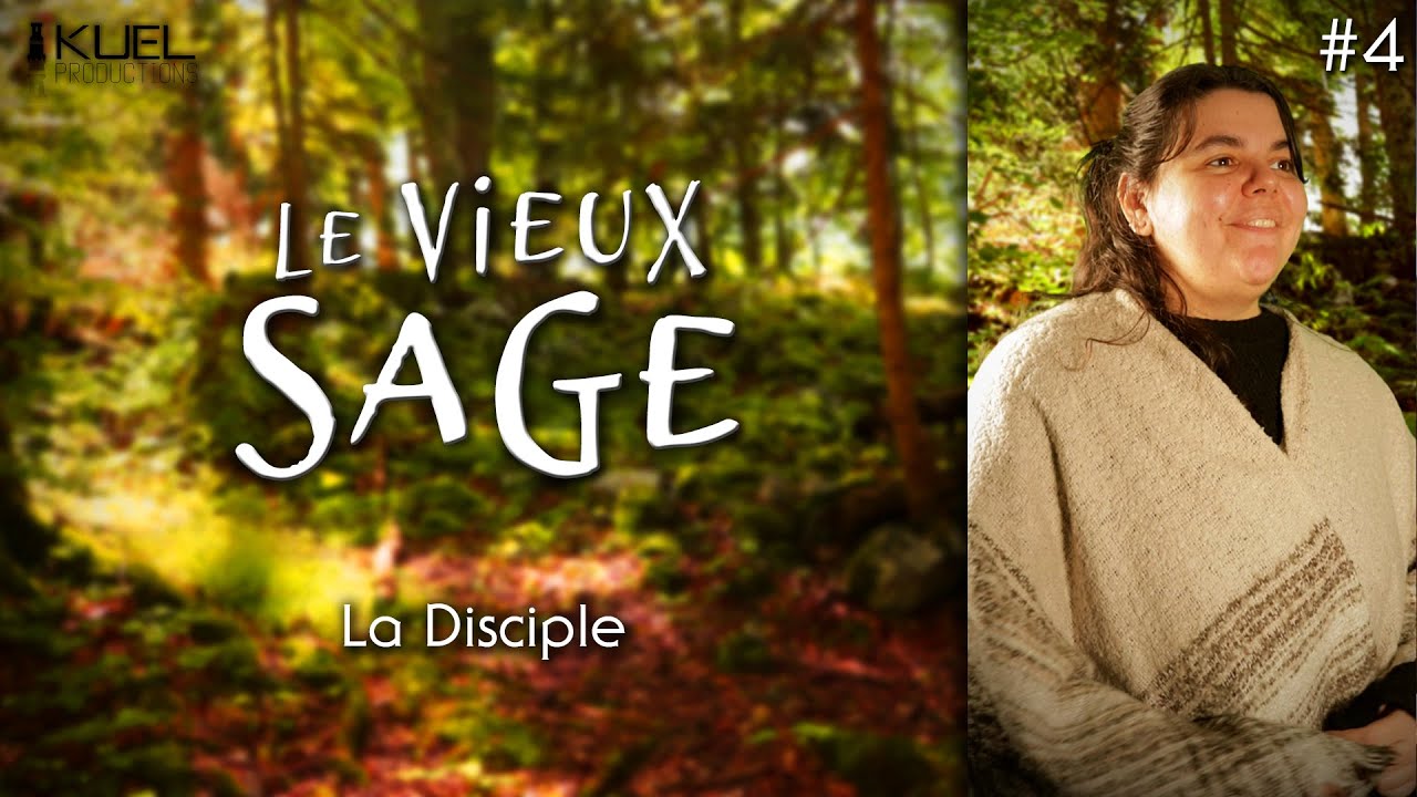 LE VIEUX SAGE - #4 - La Disciple - YouTube