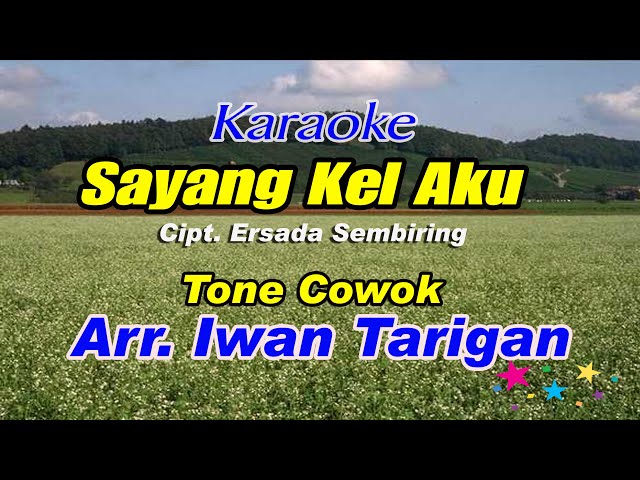 Karaoke Lagu Karo Sayang Kel Aku Tone Cowok class=