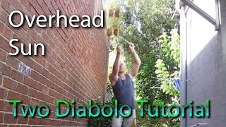 Diabolo Tutorial - Two Diabolo Overhead Sun
