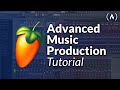 Advanced music production with fl studio  tutorial