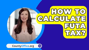 How To Calculate FUTA Tax? - CountyOffice.org