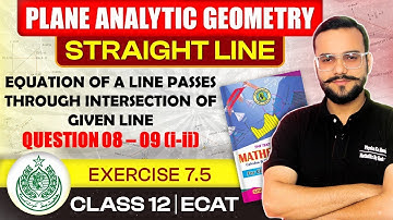 SECOND YEAR MATHS CHAPTER 07 PLANE ANALYTIC GEOMETRY | EXERCISE 7.5 LECTURE 02 QUESTION 08-09(I-II)