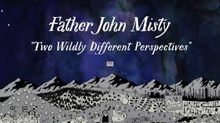 Vignette de la vidéo "Father John Misty - Two Wildly Different Perspectives"